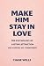 Make Him Stay in Love: The ...