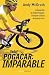 Tadej Pogacar: Imparable: La biografía definitiva del mejor ciclista de la historia