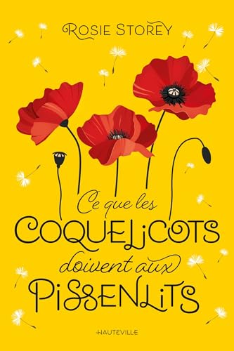Ce que les coquelicots doivent aux pissenlits (French Edition)