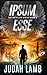 Ipsum Esse: A Christian Supernatural Thriller and Suspense Novel (The Unfallen Series (Landon Walker Thrillers))