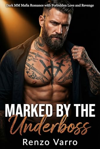 Marked by the Underboss: Dark MM Mafia Romance with Forbidden Love and Revenge (Kindle Edition)