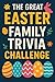 The Great Easter Family Tri...