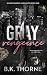 Gray Vengeance: A Dark Mafia Romance (Scarred Queens and Sinners Book 1)