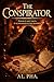 The Conspirator by Al. Pha. The Conspirator by Al. Pha.