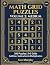 Math Grid Puzzles Volume 2:...