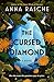 The Cursed Diamond by Anna Rasche