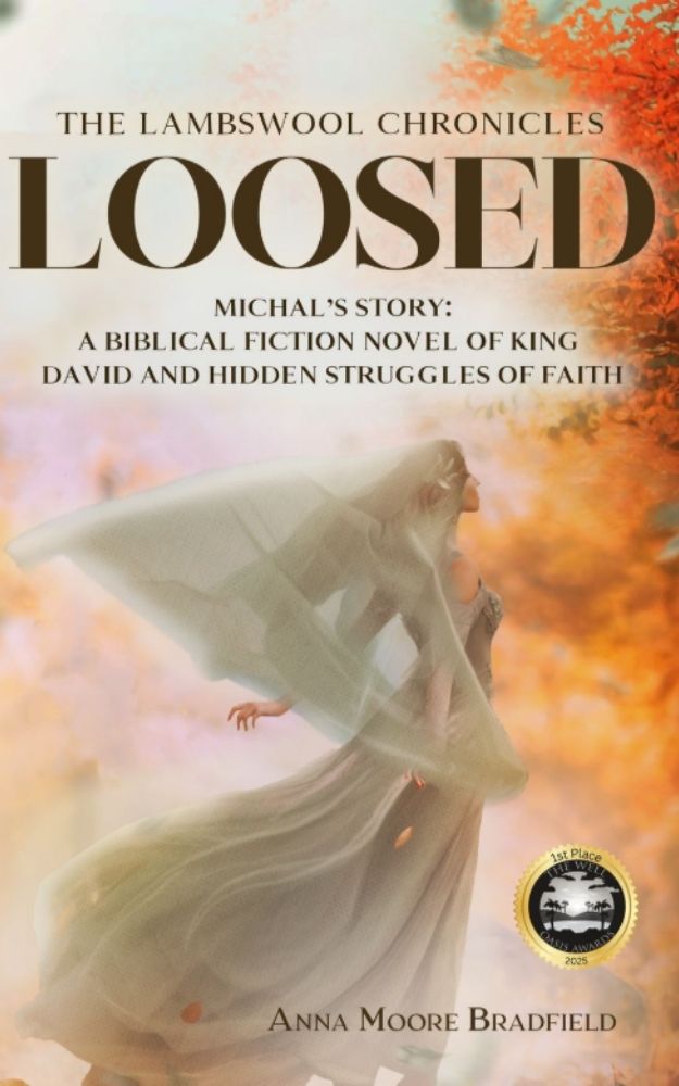 Loosed: Michal’s Story: A Biblical Fiction Novel of King David and Hidden Struggles of Faith (The Lambswool Chronicles Book 3)