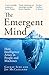 The Emergent Mind: How Intelligence Arises in People and Machines
