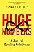 Huge Numbers: A Story of Counting Ambitiously