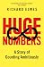 Huge Numbers: A Story of Counting Ambitiously