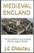 MEDIEVAL ENGLAND by J.C Chouteu
