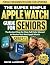 The Super Simple Apple Watch Guide For Seniors (Series 11) by David Langford