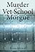 Murder in the Vet School Mo...