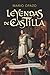 Leyendas de Castilla: Historias de la tierra que forjó un imperio