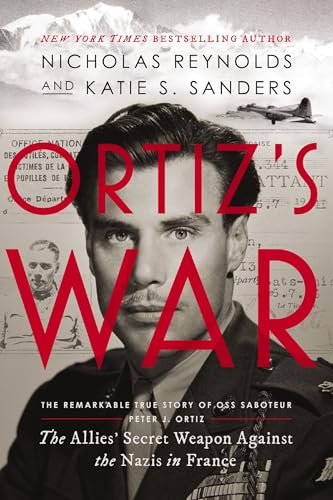 Ortiz’s War: The Allies' Secret Weapon Against the Nazis in France (Hardcover)