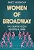 Women of Broadway: The Crea...