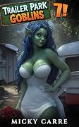 Trailer Park Goblins 7: A Humorous LitRPG Slice-of-Life Adventure