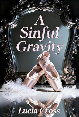 A Sinful Gravity: A Marriage Betrayal and Second Chance Secret Baby Grovel Romance (Too Late to Keep Her Book 2)