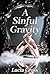 A Sinful Gravity: A Marriage Betrayal and Second Chance Secret Baby Grovel Romance (Too Late to Keep Her Book 2)