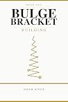 Bulge Bracket: Book 1: Building