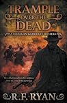 Trample Over the Dead: A Historical Western Series (Finnegan Gilhooley)