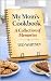 My Mom's Cookbook: A Collec...