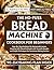 The No-Fuss Bread Machine C...