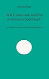 Golf: Wie viele Gefühle und warum überhaupt?: Vorschläge zur emotionalen Selbstwahrnehmung (German Edition)