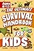 The Ultimate Survival Handbook for Kids by Curious & Capable