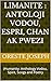 Limanite : Antoloji Vodou, Espri, Chan ak Pwezi : (Humanity: Anthology Vodou, Spirit, Songs and Poetry