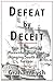 Defeat by Deceit: How the B...
