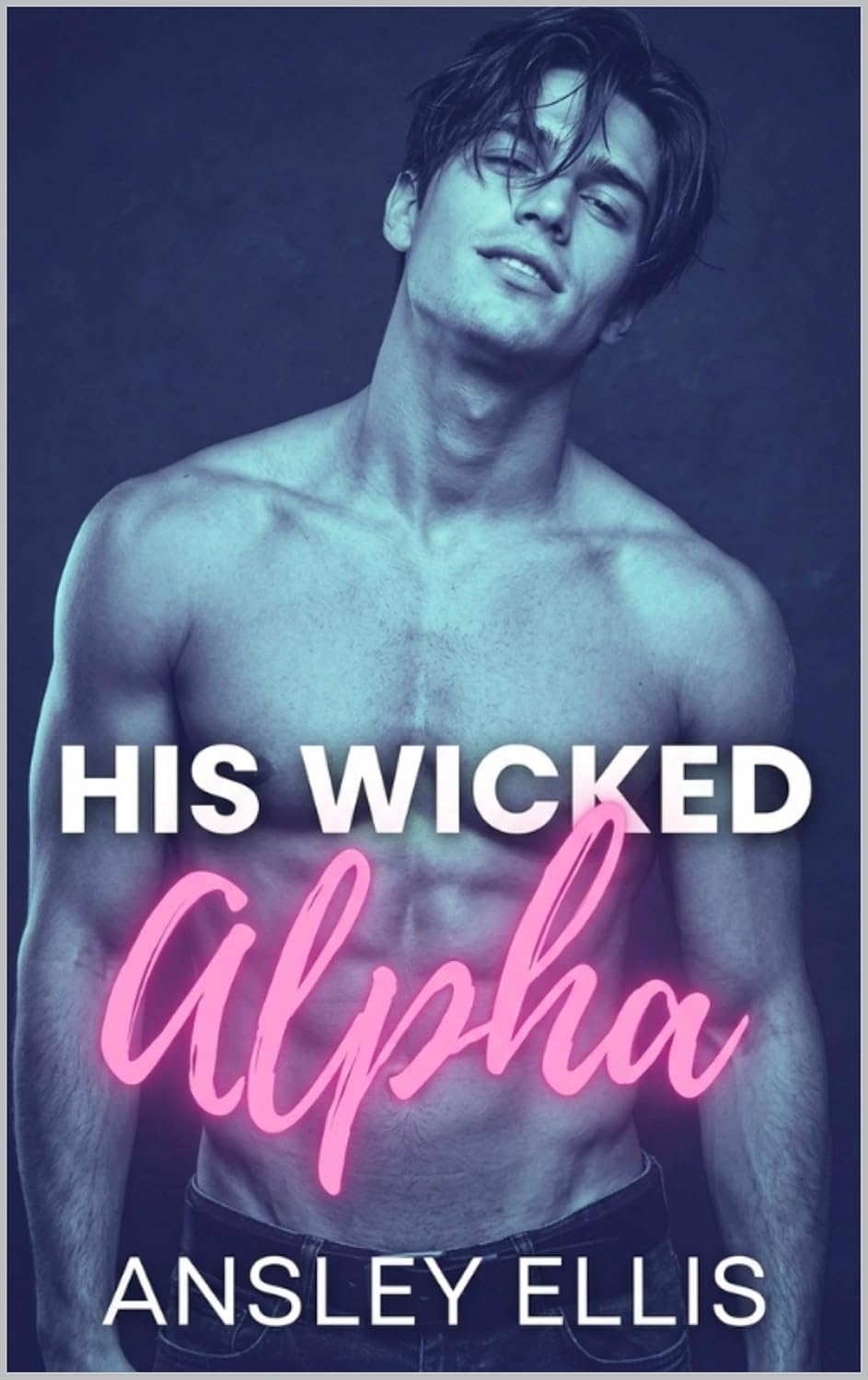 His Wicked Alpha (Messy Ever After, #3)