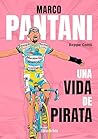 Marco Pantani: Una vida de Pirata