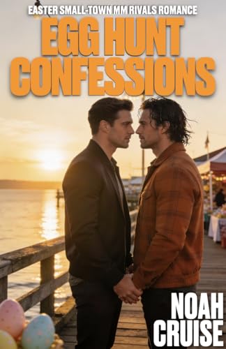 Egg Hunt Confessions: Easter Small-Town MM Rivals Romance (Holiday Hearts MM)