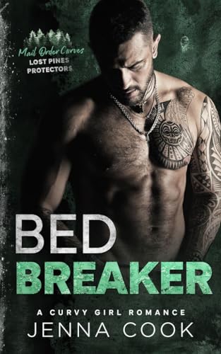 Bed Breaker: An Arranged Marriage Age Gap Curvy Girl Romance (Mail Order Curves: Lost Pines Protectors)