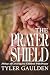 The Prayer Shield: 30 Days ...