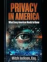 PRIVACY IN AMERICA by Mitch Jackson