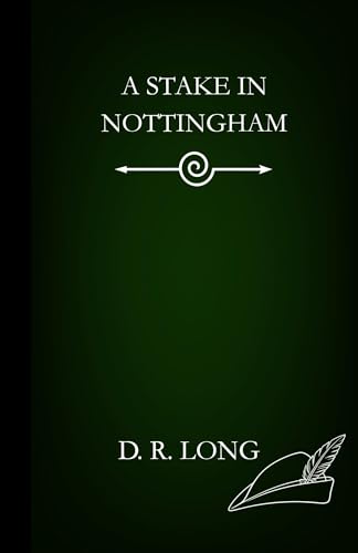 A Stake in Nottingham (Kindle Edition)