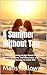A Summer Without You (Lesbian Romance): A Sapphic Coming-of-Age Beach Romance About First Love, Self-Discovery, and Finding the Courage to Come Out ... ... & Her: Sapphic Romance Collection Book 4)