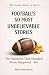 Football's 50 Most Unbeliev...