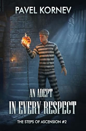 An Adept in Every Respect (The Steps of Ascension Book 2): A Grimdark Progression Fantasy Series
