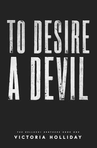 To Desire A Devil: A revenge obsession mafia romance (Kindle Edition)