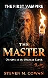 The First Vampire: Origins of the Darkest Elder The First Vampire: Origins of the Darkest Elder