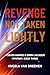 Revenge Not Taken Lightly by Angela P. Van Breemen