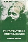 To fantastiske fortællinger To fantastiske fortællinger