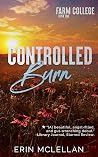 Controlled Burn (Farm College, #1) Controlled Burn (Farm College, #1)