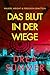 Das Blut in der Wiege: Walker, Wright & Ferguson ermitteln (German Edition)