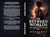 In Between Worlds...