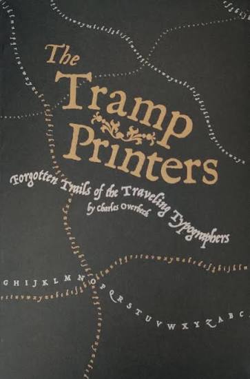 The Tramp Printers: Forgotten Trails of the Traveling Typographers (Paperback)