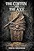 The Coffin And The Axe